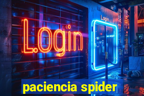 paciencia spider